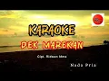 Download Lagu Dek Marekan.Cipt.Ridwan Idma( Karaoke ) Nada Pria#LaguKardiTanjung