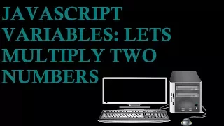 JavaScript Variables Let s Multiply Two Numbers