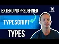 Easily Extend TypeScript Types In All Libraries
