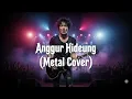 Lagu ANGGUR HIDEUNG - YAYAN JATNIKA (METAL COVER)