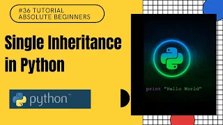 Single Inheritance in Python Python Tutorial For Absolute Beginners In Hindi