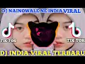 Lagu DJ NAINOWALE NE INDIA REMIX VIRAL TIKTOK TERBARU 2021   NAINOWALE NE  0