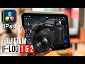 FujiFilm Log Log2 in DaVinci Resolve iPad