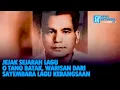 Download Lagu JEJAK SEJARAH LAGU O TANO BATAK, WARISAN DARI SAYEMBARA LAGU KEBANGSAAN 