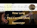 Download Lagu Paul Carrack (Ace) - How Long. Bass Cover Tabs Score (standard notation) Chords Transcription