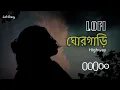 Download Lagu Ghorgari | Lofi Music | Highway [ Slowed + Reverb Song ]