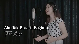aku tak berarti bagimu cover by thalita ayudya x coverpedia