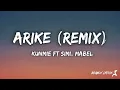 Arike (Remix) - Kunmie ft Simi, Mabel Lyrics 