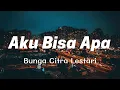 Lagu Aku Bisa Apa - Bunga Citra Lestari || Lirik Lagu