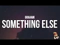 Download Lagu Graham - Something Else (Lyrics)