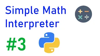 Simple Math Interpreter in Python - Interpreter