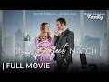 One Perfect Match Full Movie Starring Merritt Patterson Joshua Sasse