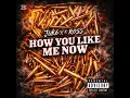 Juk x Ross - How You Like Me Now (Official Audio )