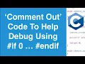 How To Use 0 To Remove Code For Debugging C Programming Tutorial