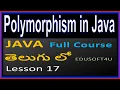 Polymorphism in Java - Java total Course in Telugu-Lesson 17