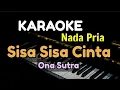 Download Lagu SISA SISA CINTA / KARAOKE NADA PRIA (Ona Sutra)