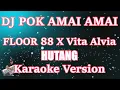 Download Lagu DJ Pok Amai Amai Belalang Kupu Kupu - Vita Alvia (Floor 88) Hutang [Karaoke Lyric] | CBerhibur