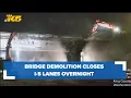 Overnight Interstate 5 lane closures continue as WSDOT demolishes bridge