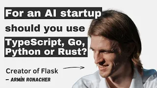Python Go Rust TypeScript and AI with Armin Ronacher