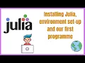 Julia Tutorial Part 1 Installing Julia Environment set-up and first programme