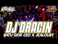 Lagu DJ DRACIN BATU GIOK CEO X JEALOUSY || YANG LAGI VIRALL TERBARU || by r2 project official remix