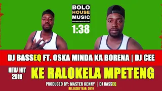 dj basseq ke ralokela mpeteng ft oska minda ka borena u0026 dj cee