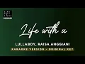 Life with u - lullaboy, Raissa Anggiani (Original Key Karaoke) - Piano Instrumental Cover,  Lyrics