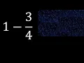 1 minus whole number minus a fraction 1-