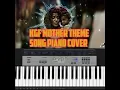 Download Lagu Kgf Mother theme song piano cover | Kgf |