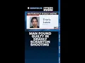 Man found guilty in deadly Scranton shooting