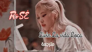 ROSÉ Livin La Vida Loca Arabic Sub مترجمة للعربي 