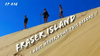 Is this a good idea doing this for the first time in Fraser Island ? Ep 216