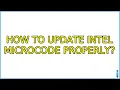 How to update Intel microcode properly 2 Solutions