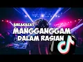Download Lagu DJ MINANG MANGGANGGAM DALAM RASIAN || FAUZANA || NEW REMIX BREAKBEAT TERBARU FUUL BASS