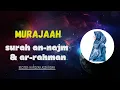Hafidzah Assa'adah| Murajaah surah An-Najm dan Ar-Rahman (full version)