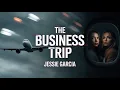 Lagu The Business Trip by Jessie Garcia | Never Came Back | Audiobook Thriller