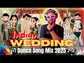 Download Lagu Indian Wedding Dance Song Mix 2025 | Bollywood Wedding Songs | Nonstop Wedding DJ Song Mix \u0026 Mashups