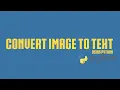How to convert Image to Text using Python
