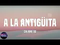 Calibre 50 - A La Antigüita  (Lyrics)