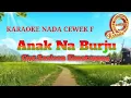 Download Lagu KARAOKE ANAK NABURJU - NADA STANDART CEWEK F = 1 || CIPT. SOALOON SIMATUPANG