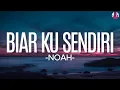 Download Lagu Biar Ku Sendiri - NOAH || Lirik