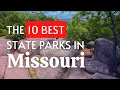 The 10 BEST State Parks In Missouri