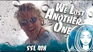 SSL418 ~ DAMN… We lost ANOTHER one..!