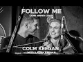 Follow Me John Denver Cover - Colm Keegan with Laura Durrant