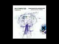Radiohead - Paranoid Android Extended 9 MINS