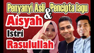 Download INILAH PENYANYI ASLI \u0026 PENCIPTA LAGU AISYAH ISTRI RASULULLAH MP3