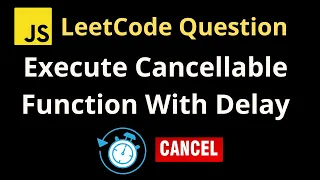 2715 Execute Cancellable Function With Delay - Leetcode JavaScript Solution