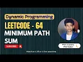Minimum Path Sum Leetcode 64 Approach Code with explanation