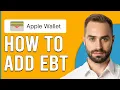 How To Add EBT To Apple Wallet Can You Add Your EBT Card To Apple Pay