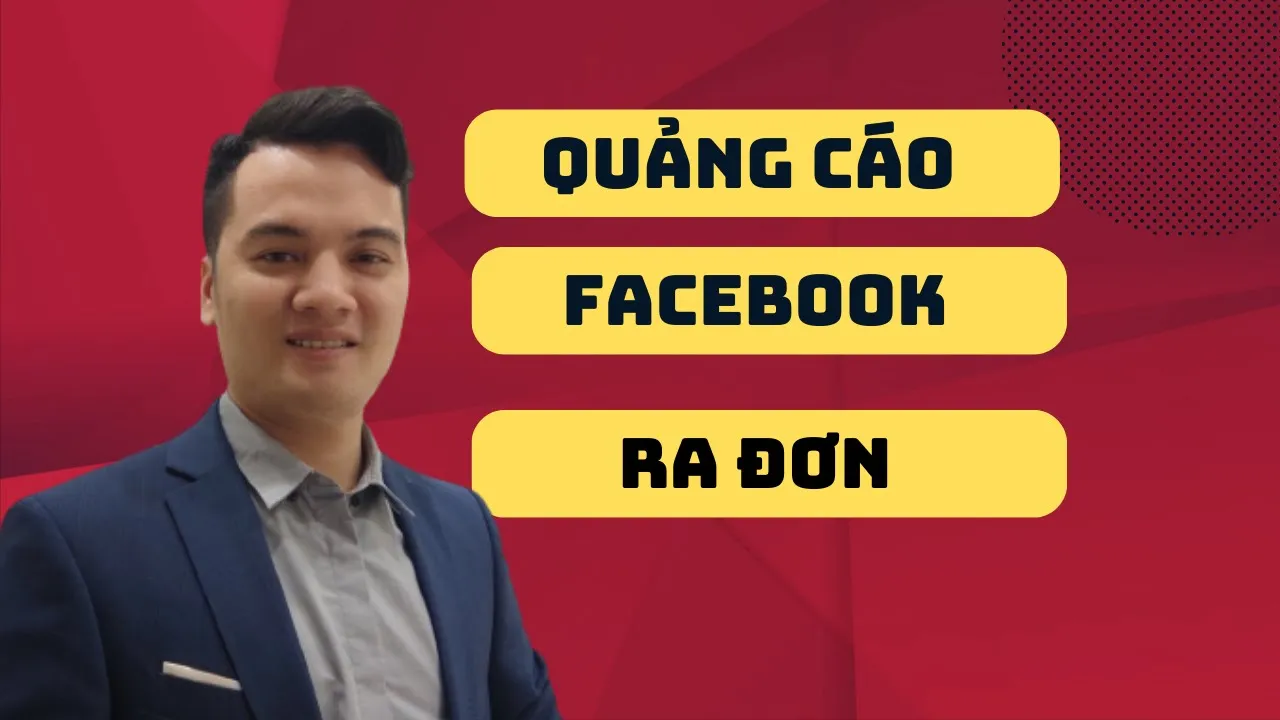Outline Video Cách Thức Chạy Quảng Cáo Facebook Hiệu Quả Ra Đơn